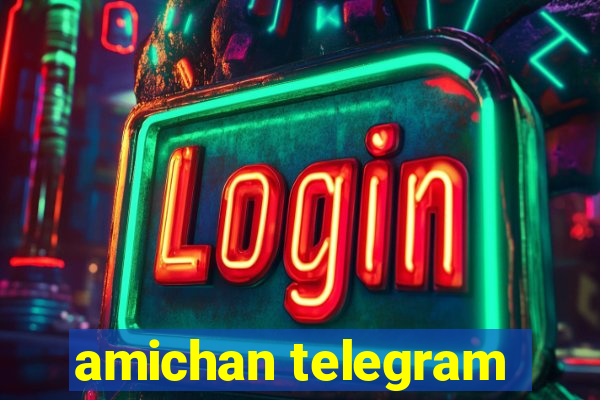 amichan telegram